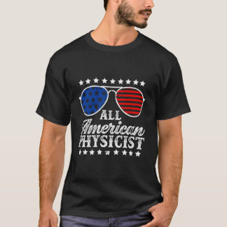 T-shirt All American Physicist Usa Flag 4Th Of July Patrio