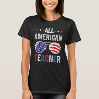 T-shirt All American teacher USA Flag 4th of July Sunglass