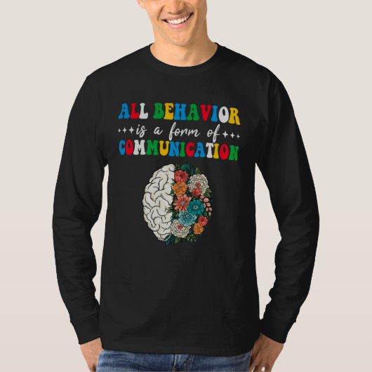 T-shirt All Behavior Is A Form Of Communication Aba Therap (Devant)