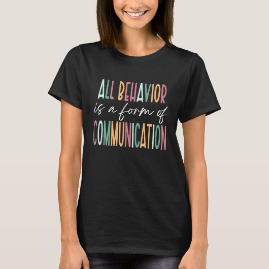 T-shirt All Behavior Is A Form Of Communication SPED Teach (Devant)