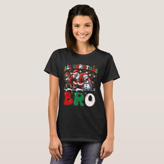 T-shirt All Christmas Bro Xmas Santa Elf Snowman Dabbing M (Devant entier)