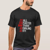 T-shirt All Faster Than Dialing 911 Gun Enthusiast (Devant)