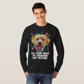 T-shirt All Food Go Through Lab Testing Funny Labrador Ret (Devant entier)