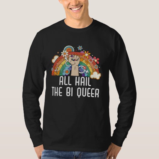 T-shirt All Hail The Bi Queer Bisexual Rainbow Pride LGBTQ (Devant)