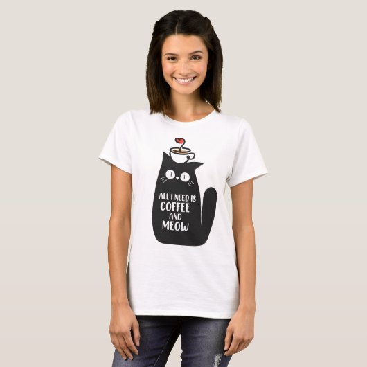 T-shirt All I Need Is Coffee And Meow (Devant entier)