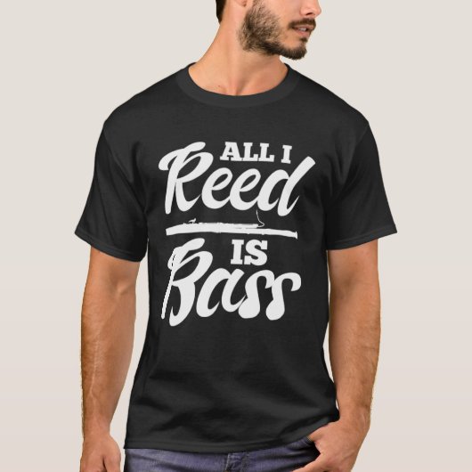T-shirt All I Reed Is Bass Bassoon (Devant)