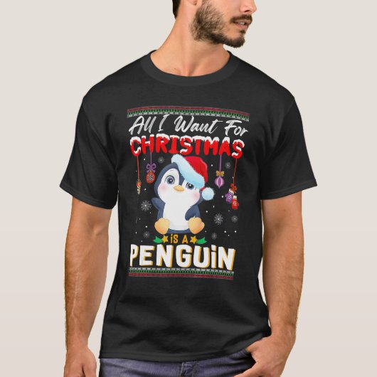 T-shirt All I Want For Christmas Is A Penguin Ugly Sweater (Devant)