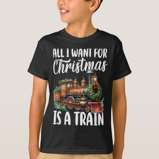 T-shirt All I Want For Christmas Is A Steam Train Locomoti (Devant)