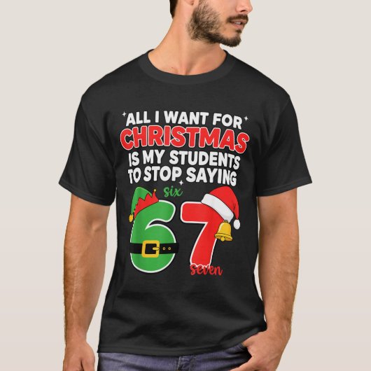 T-shirt All I Want For Christmas Is My Students To Stop Sa (Devant)