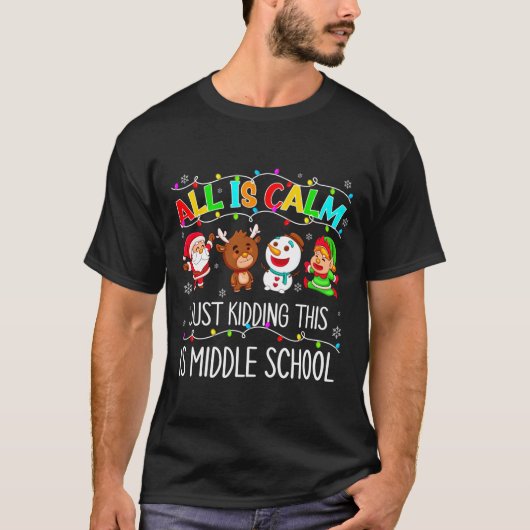 T-shirt All Is Calm Fun Xmas Middle School Christmas Seaso (Devant)
