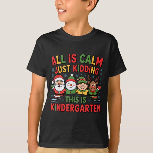 T-shirt All Is Calm Funny Xmas Kindergarten Christmas Seas (Devant)