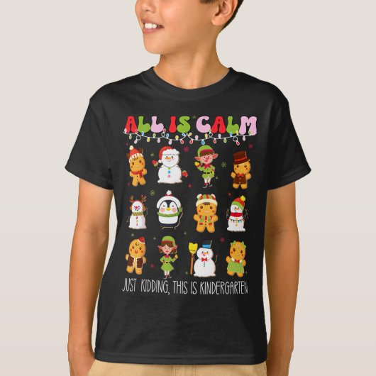 T-shirt All Is Calm Kindergarten Teacher Christmas Teach M (Devant)