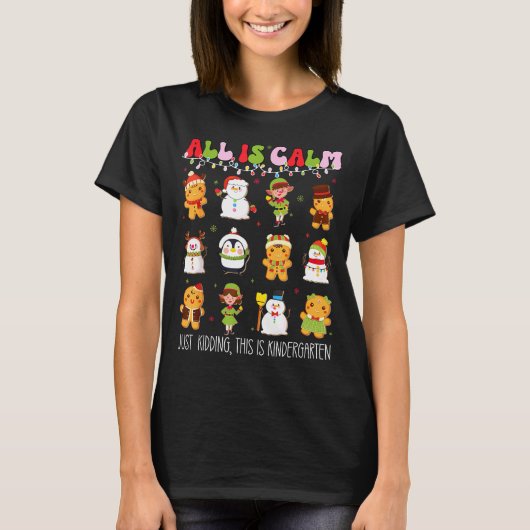 T-shirt All Is Calm Kindergarten Teacher Christmas Teach M (Devant)