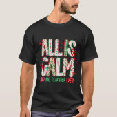 T-shirt All Is Calm Said No Teacher Ever Coquette Bow Chri (Devant)