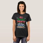 T-shirt All Mama Wants Is A Silent Night Funny Mom Christm (Devant entier)