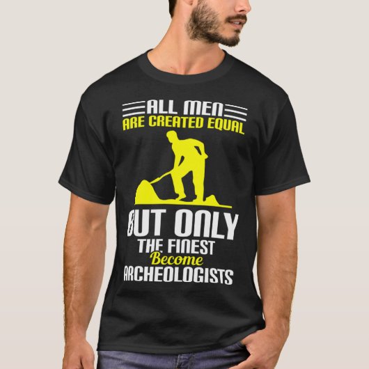 T-shirt All Men Are Created Equal Archeologists (Devant)