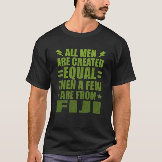 T-shirt All Men Are Created Equal Fijian Humor Fiji (Devant)