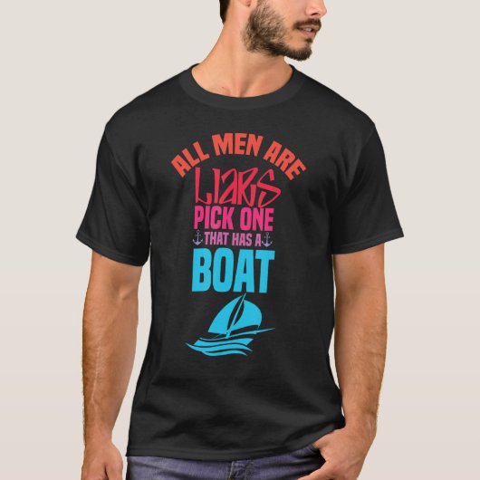 T-shirt All Men Are Liars Pick One That Has A Boat sarcast (Devant)