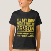 T-shirt All My Role Models Went To Prison (Devant)