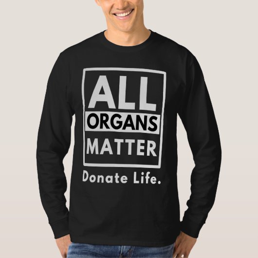 T-shirt All Organs Matter  Donate Life (Devant)