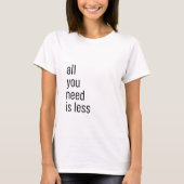 T-shirt All you need (Devant)