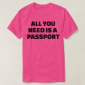 T-shirt All you need is a passport 1 (Design devant)