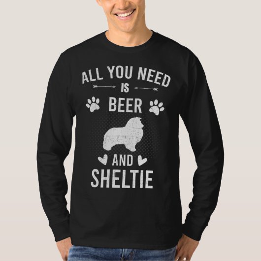 T-shirt All You Need Is Beer And Sheltie Dog (Devant)