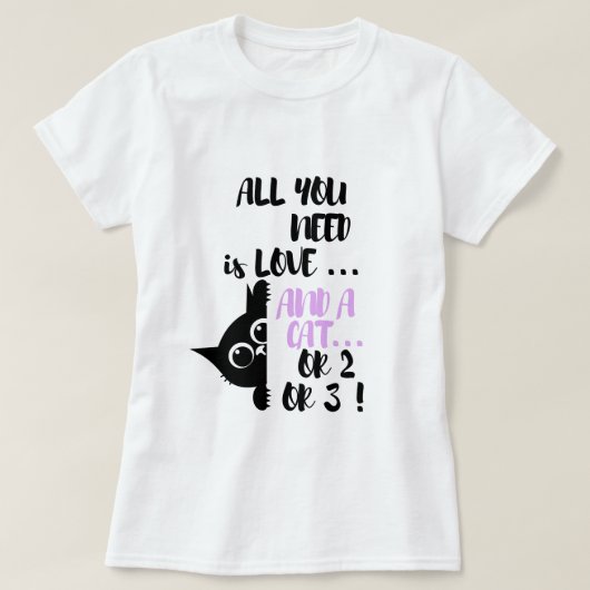 T-shirt All You Need Is Love and a Cat Funny Cat Lover (Design devant)