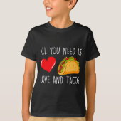 T-shirt All You Need Is Love And Tacos Valentines Day Ta (Devant)
