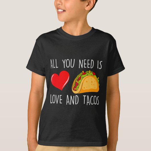 T-shirt All You Need Is Love And Tacos Valentines Day Ta (Devant)