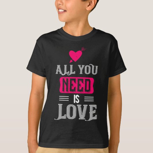 T-shirt All You Need Is Love Valentines Day For Him Her (Devant)