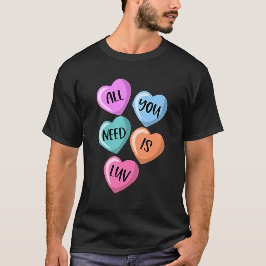 T-shirt All You Need Is Luv Hearts Candy Love Valentine's (Devant)