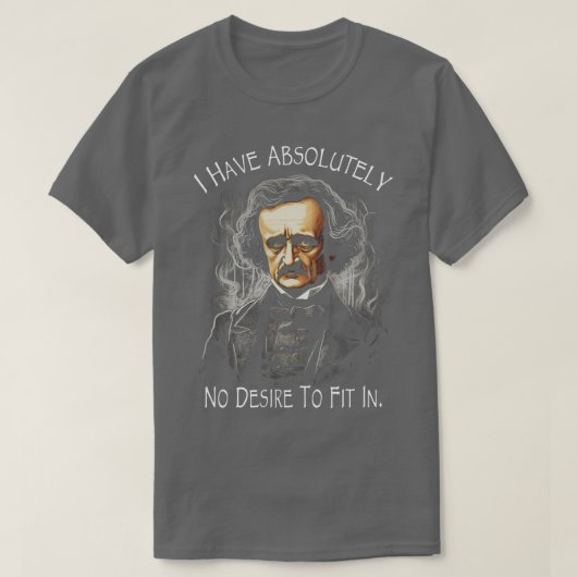 T-shirt Allan Poe Citation Je N'Ai Absolument Aucun Désir  (Design devant)
