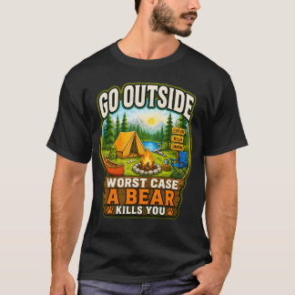 T-shirt Aller à l'extérieur, pire cas, un ours vous tue T-