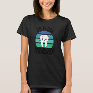 T-shirt Aller Floss Yself Dental Assistant & Dentistry De