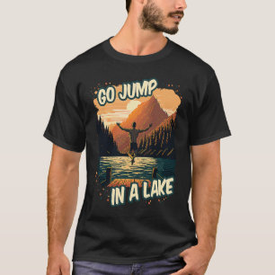 T-shirt Aller Sauter Dans Un Lac Baigner En Plein Air Pisc