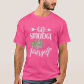 T-shirt Aller Smudge Vous-Même Drôle Smudging Sage Cleansi (Devant)
