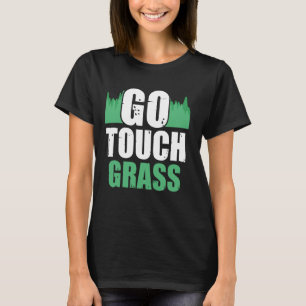 T-shirt Aller Toucher l'herbe à l'extérieur mème drôle pla