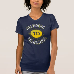 T-shirt Allergic To Mornings Funny