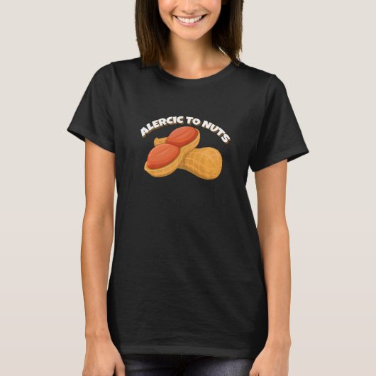 T-shirt Allergic to Nuts Healthy Delicious Peanuts (Devant)