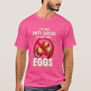 T-shirt Allergie des oeufs Je suis juste anti-oeufs