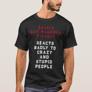 T-shirt Allergie sévère à la noix présente - Réagit mal