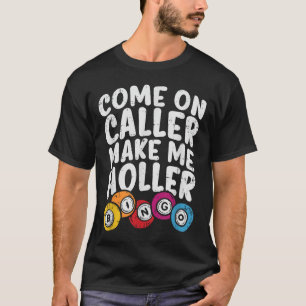 T-shirt Allez Appelez Faites-Moi Holler Bingo Drôle Joueur