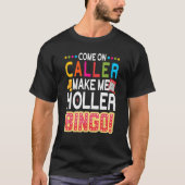 T-shirt Allez, Appelez-Moi Holler Bingo Lucky Bingo (Devant)