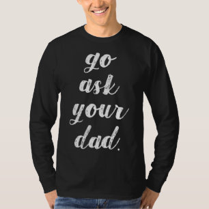 T-shirt Allez demander à votre papa mignon Fête des mères 