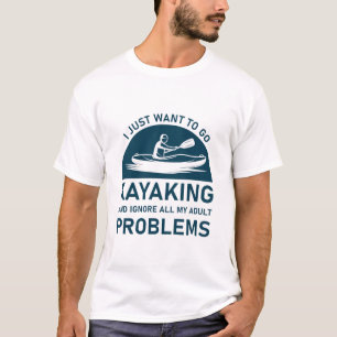 T-shirt Allez Faire Du Kayak Et Ignorer Vos Problèmes - Ka