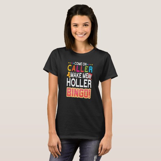 T-shirt Allez, Faites-Moi Holler Bingo Lucky Bingo P (Devant entier)