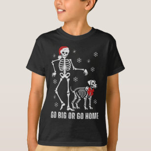 T-shirt Allez Gros Ou Rentrez À La Maison Drôle Squelette 