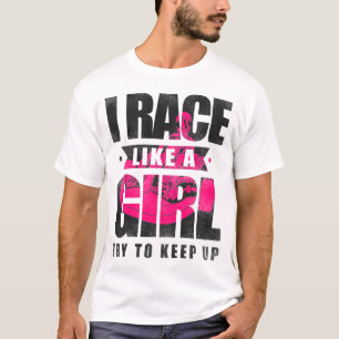T-shirt Allez Kart Je Course Comme Une Fille Essayer De Ga