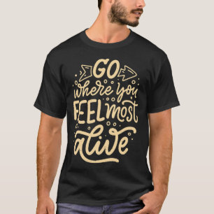 T-shirt Allez là où vous vous sentez le plus vivant 2